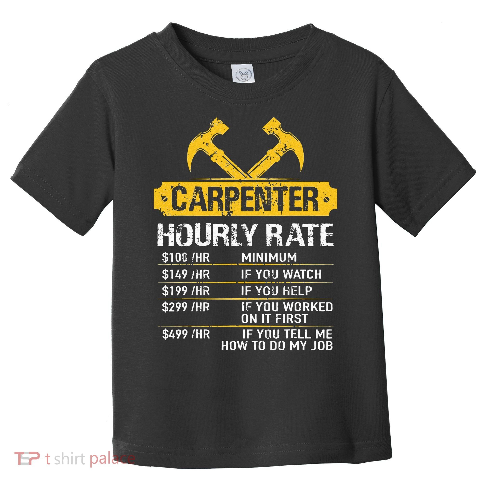 Carpenter Hourly Rate Funny Worker Woodworking Carpenter Toddler T-Shirt