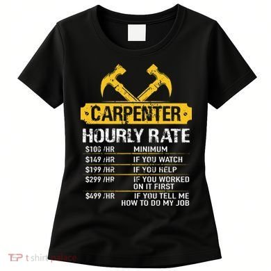 Carpenter Hourly Rate Funny Worker Woodworking Carpenter Women's T-Shirt