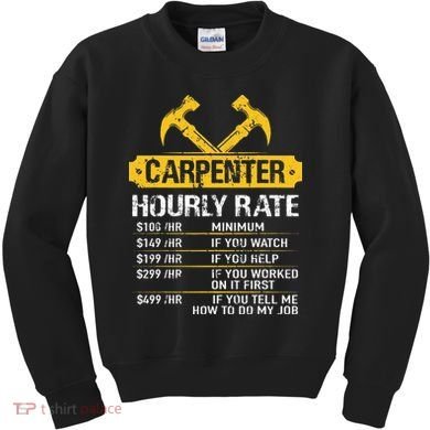 Carpenter Hourly Rate Funny Worker Woodworking Carpenter Kids Sweatshirt