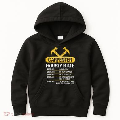 Carpenter Hourly Rate Funny Worker Woodworking Carpenter Kids Hoodie
