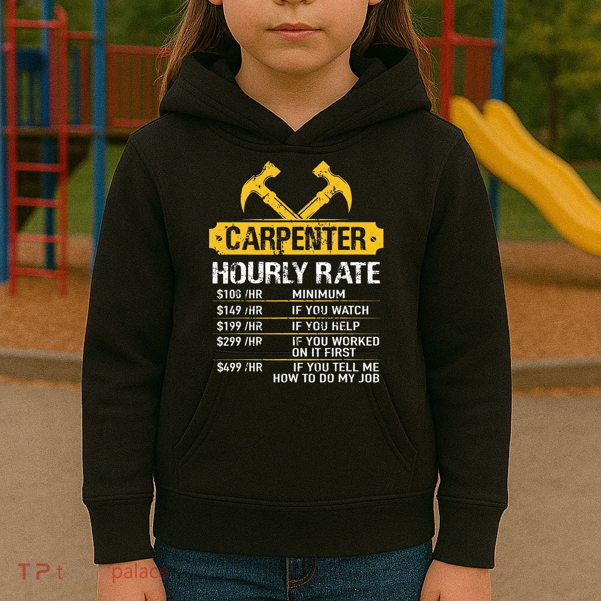 Carpenter Hourly Rate Funny Worker Woodworking Carpenter Kids Hoodie