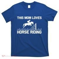 Cool Horse Riding For Mom Mother Horseback Equestrian Racing Great Gift T-Shirt thumb 0