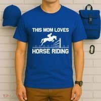 Cool Horse Riding For Mom Mother Horseback Equestrian Racing Great Gift T-Shirt thumb 6