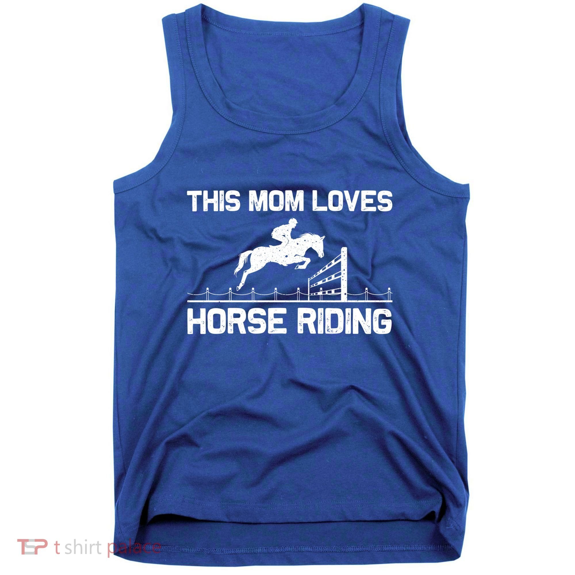 Cool Horse Riding For Mom Mother Horseback Equestrian Racing Great Gift Tank Top