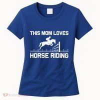 Cool Horse Riding For Mom Mother Horseback Equestrian Racing Great Gift Women's T-Shirt thumb 0