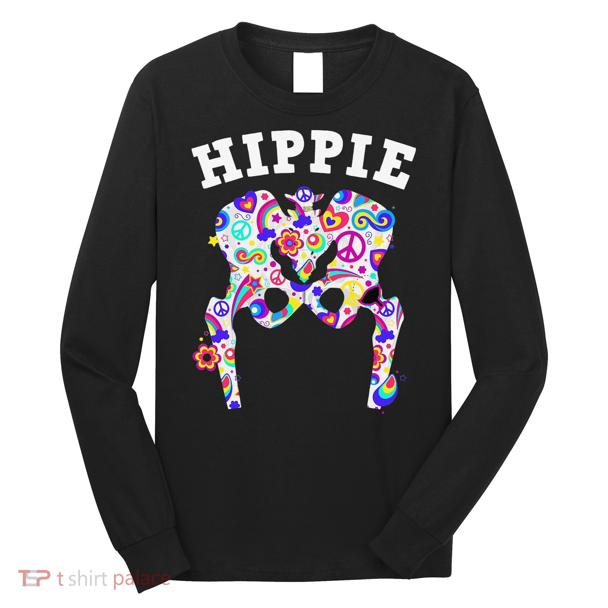 Cool Hip Replacement For  After Hip Surgery Hippie Long Sleeve Shirt