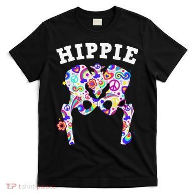 Cool Hip Replacement For  After Hip Surgery Hippie T-Shirt