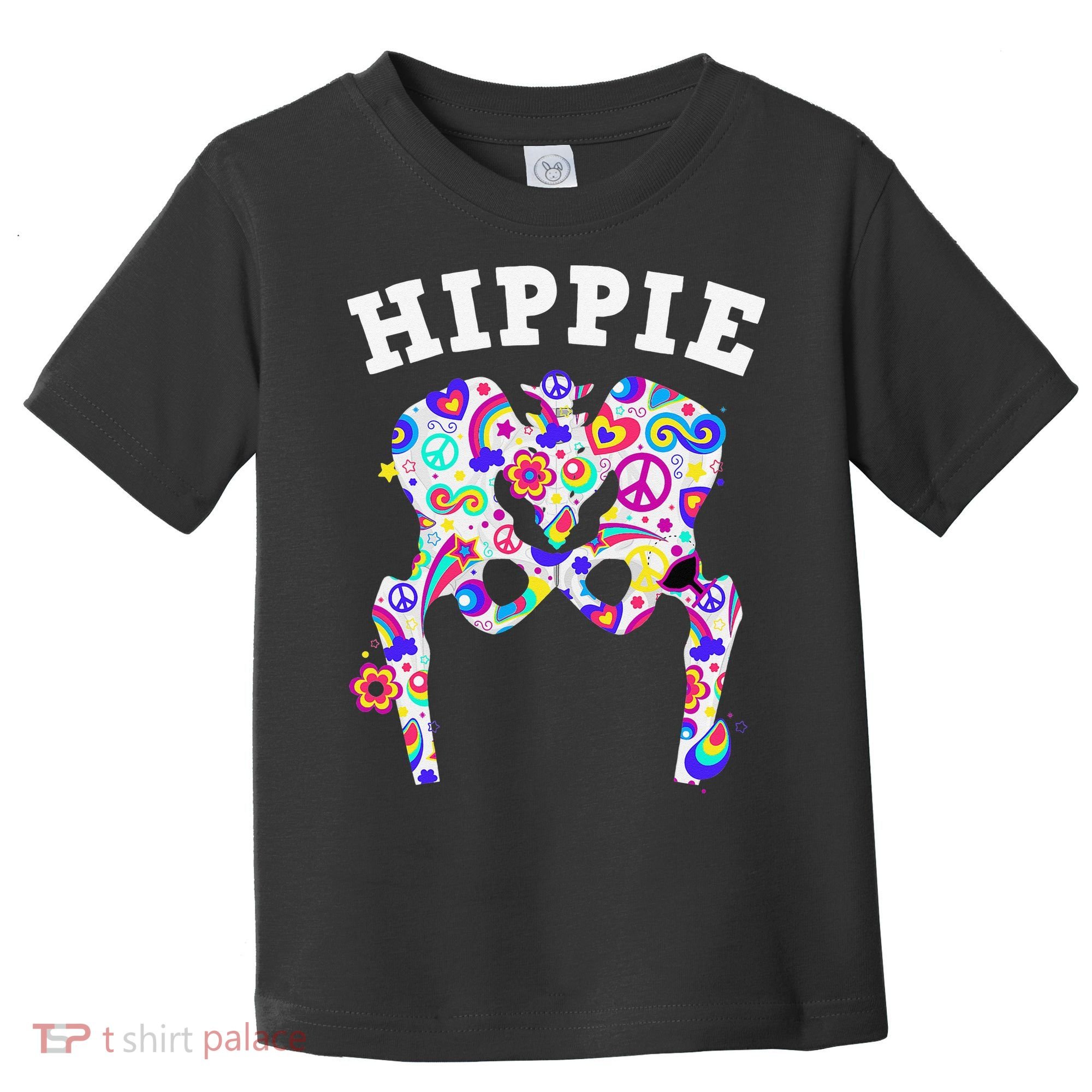 Cool Hip Replacement For  After Hip Surgery Hippie Toddler T-Shirt