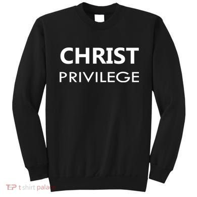 Christ Privilege Sweatshirt
