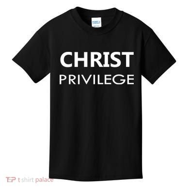 Christ Privilege Kids T-Shirt