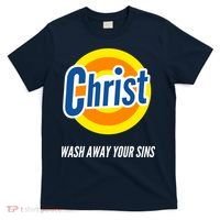 Christ Stain Remover Wash Away Your Sins T-Shirt thumb 0