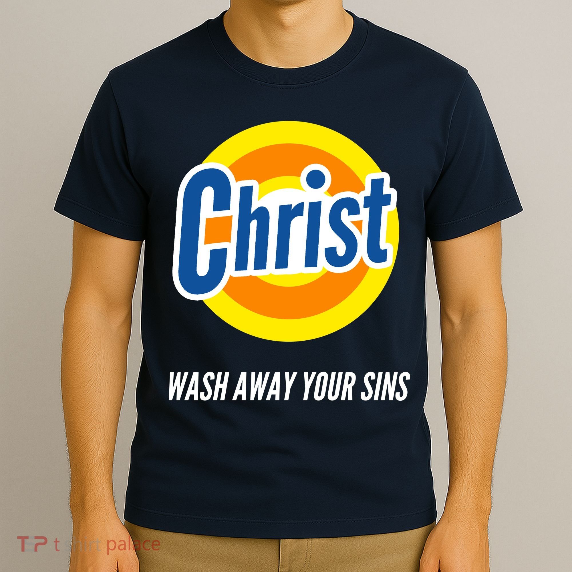 Christ Stain Remover Wash Away Your Sins T-Shirt