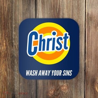 Christ Stain Remover Wash Away Your Sins Coaster