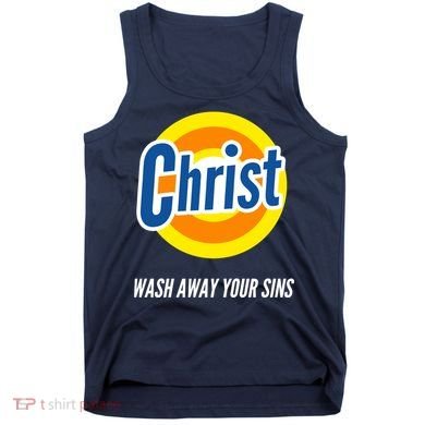 Christ Stain Remover Wash Away Your Sins Tank Top