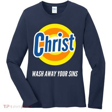 Christ Stain Remover Wash Away Your Sins Women's Long Sleeve Shirt