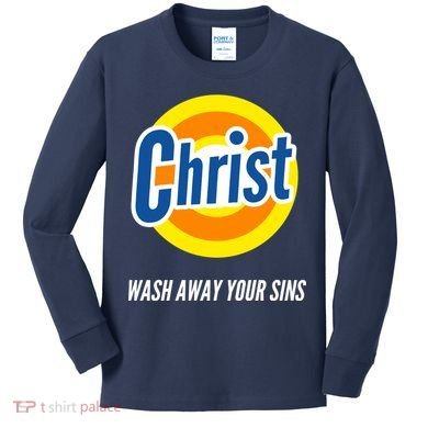 Christ Stain Remover Wash Away Your Sins Kids Long Sleeve Shirt