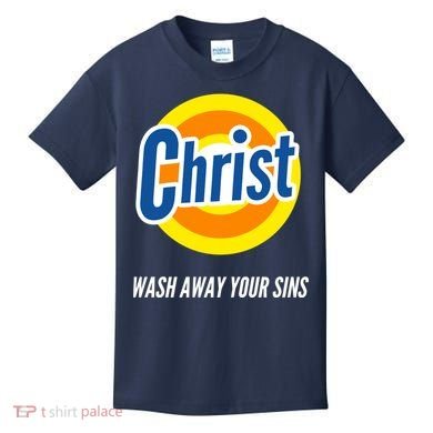 Christ Stain Remover Wash Away Your Sins Kids T-Shirt