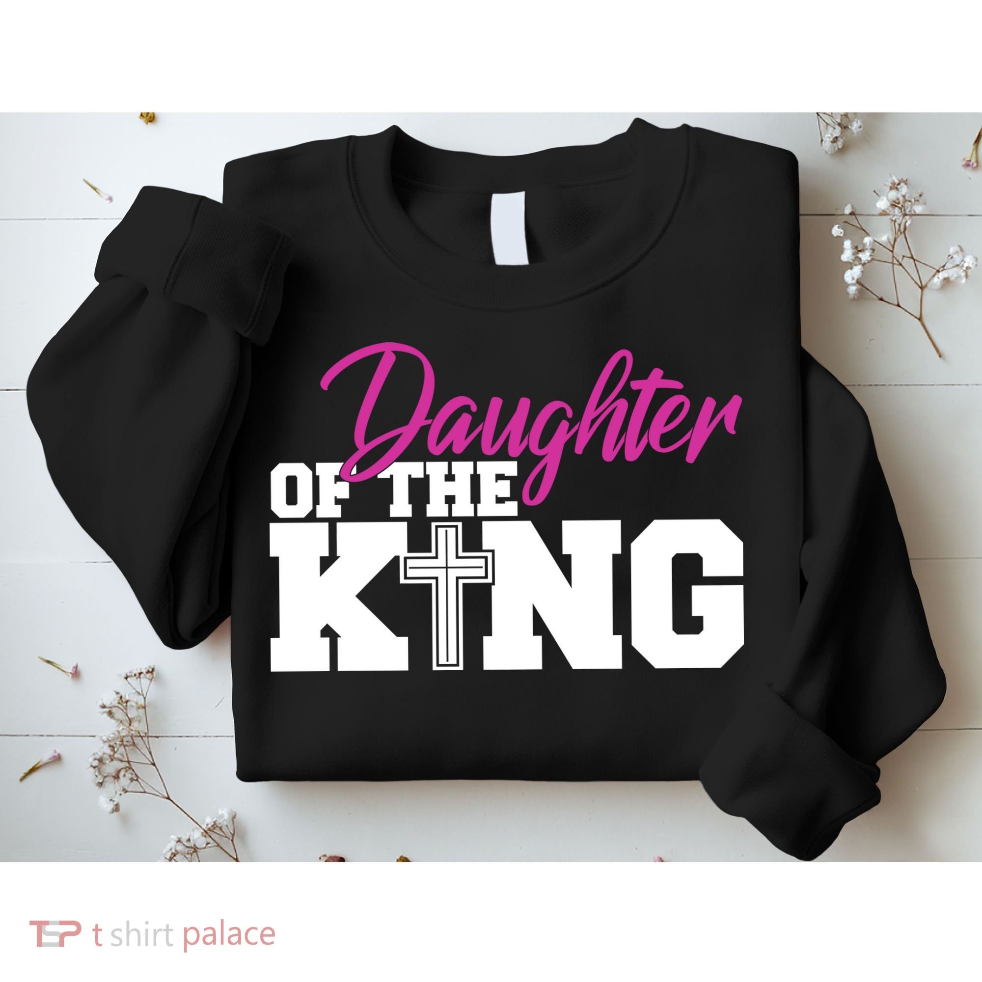 Christian Faith - Daughter Of The King Sweatshirt