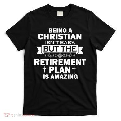 Christian Retirement Plan T-Shirt