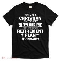 Christian Retirement Plan T-Shirt thumb 0