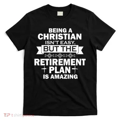 Christian Retirement Plan T-Shirt