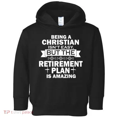 Christian Retirement Plan Toddler Hoodie