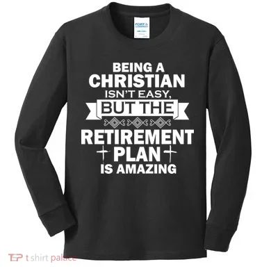 Christian Retirement Plan Kids Long Sleeve Shirt