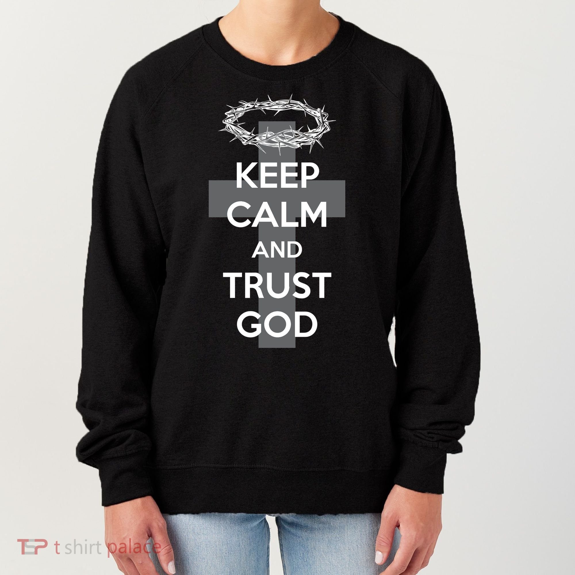 Christian Slogan: Keep Calm and Trust God  Women's Sweatshirt