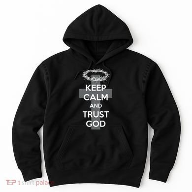 Christian Slogan: Keep Calm and Trust God  Hoodie