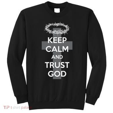 Christian Slogan: Keep Calm and Trust God  Sweatshirt
