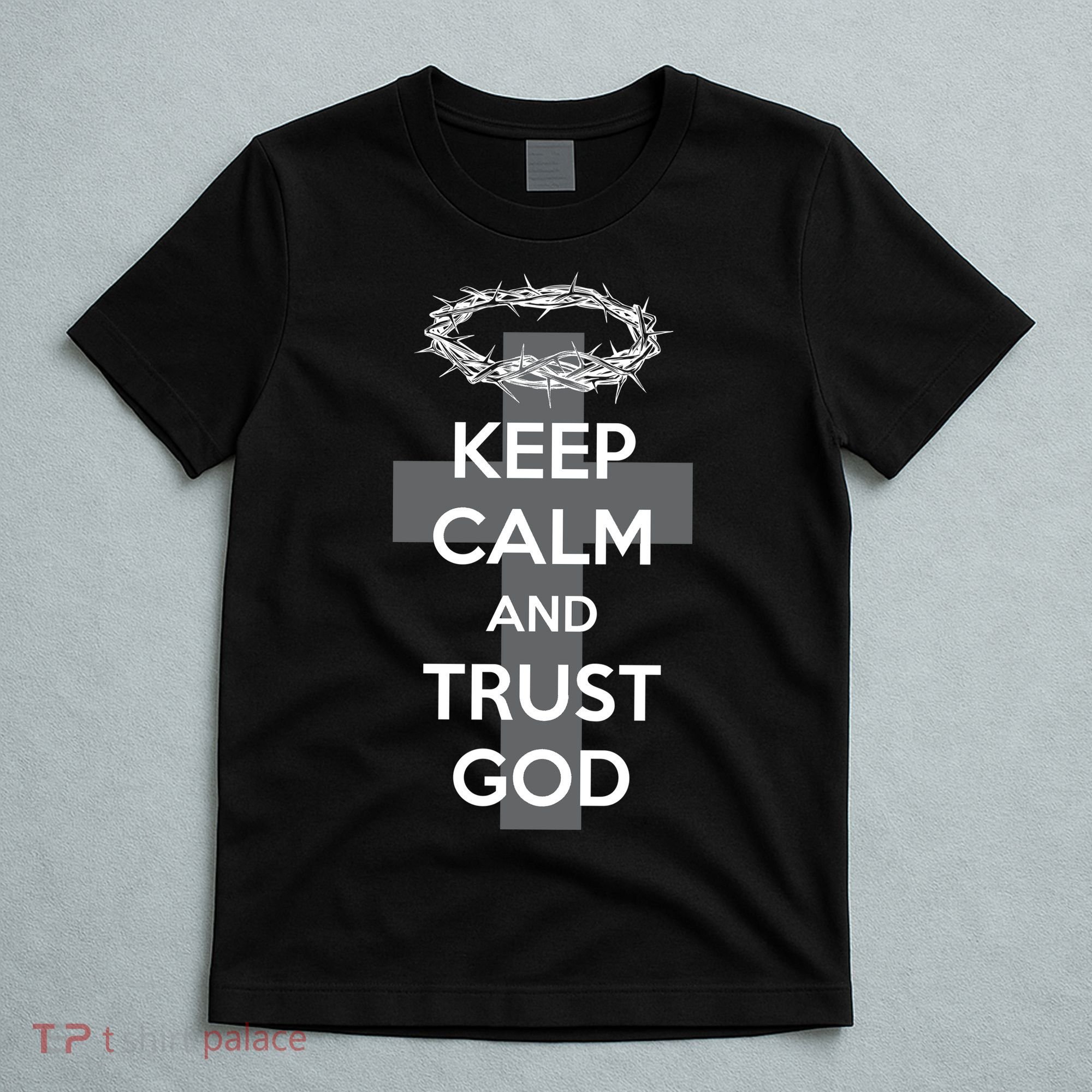 Christian Slogan: Keep Calm and Trust God  T-Shirt