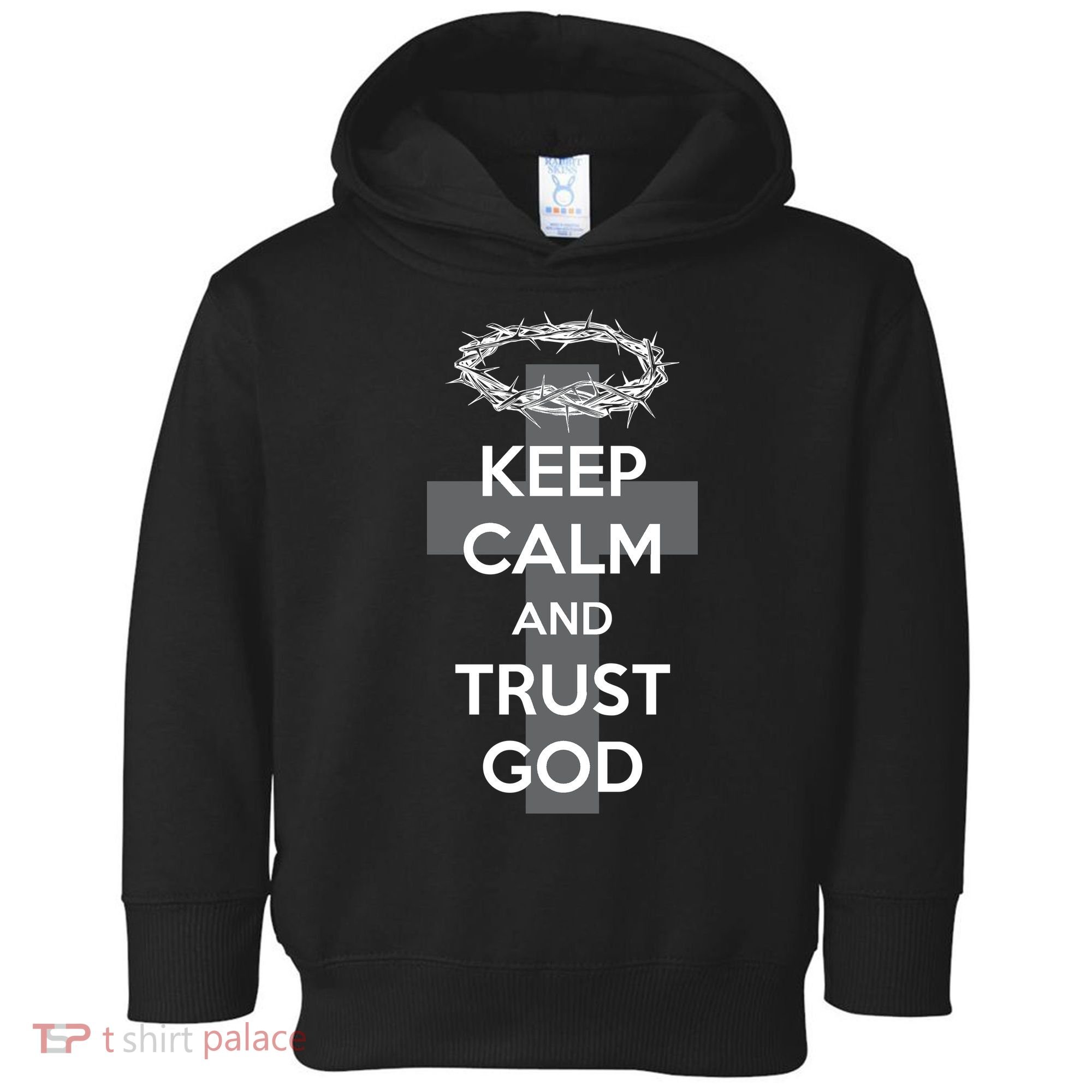 Christian Slogan: Keep Calm and Trust God  Toddler Hoodie