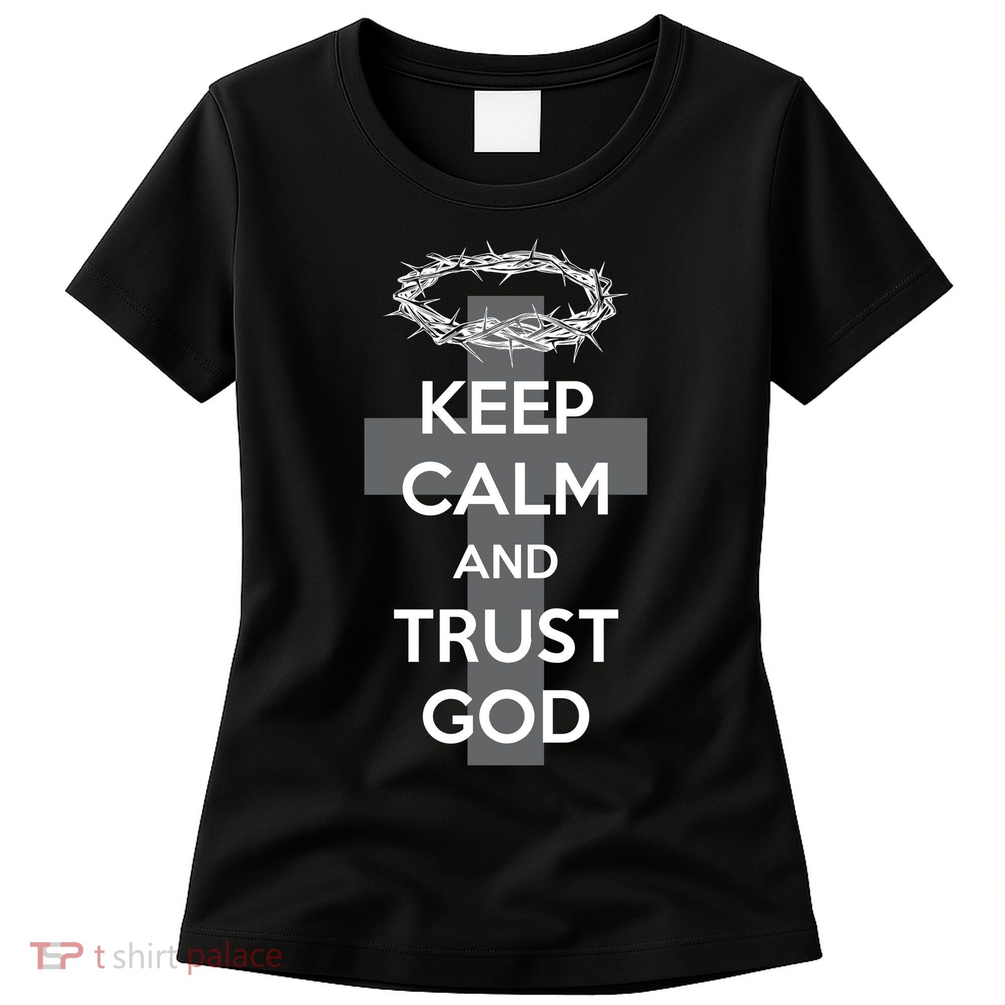 Christian Slogan: Keep Calm and Trust God  Women's T-Shirt