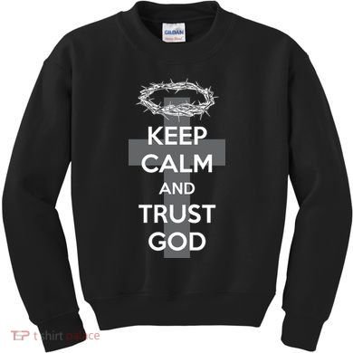 Christian Slogan: Keep Calm and Trust God  Kids Sweatshirt