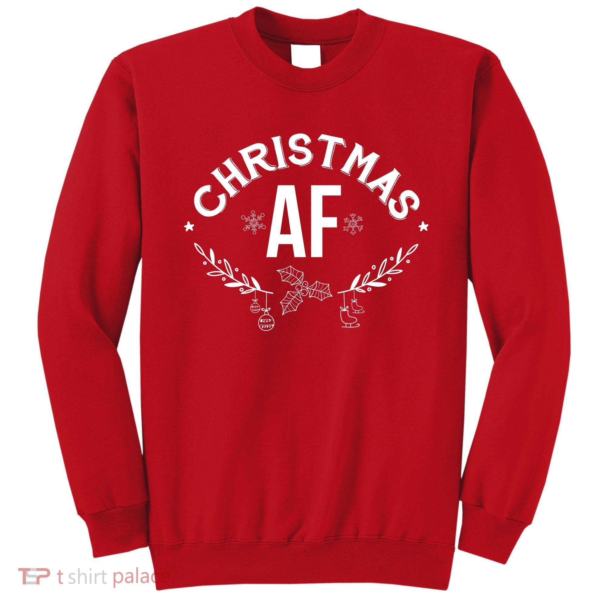 Christmas AF Sweatshirt