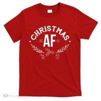 Christmas AF T-Shirt thumb 0