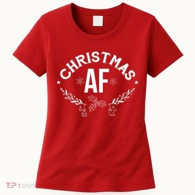 Christmas AF Women's T-Shirt