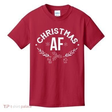 Christmas AF Kids T-Shirt