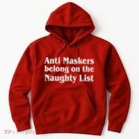Christmas Anti Maskers belong On The Naughty List Hoodie thumb 0