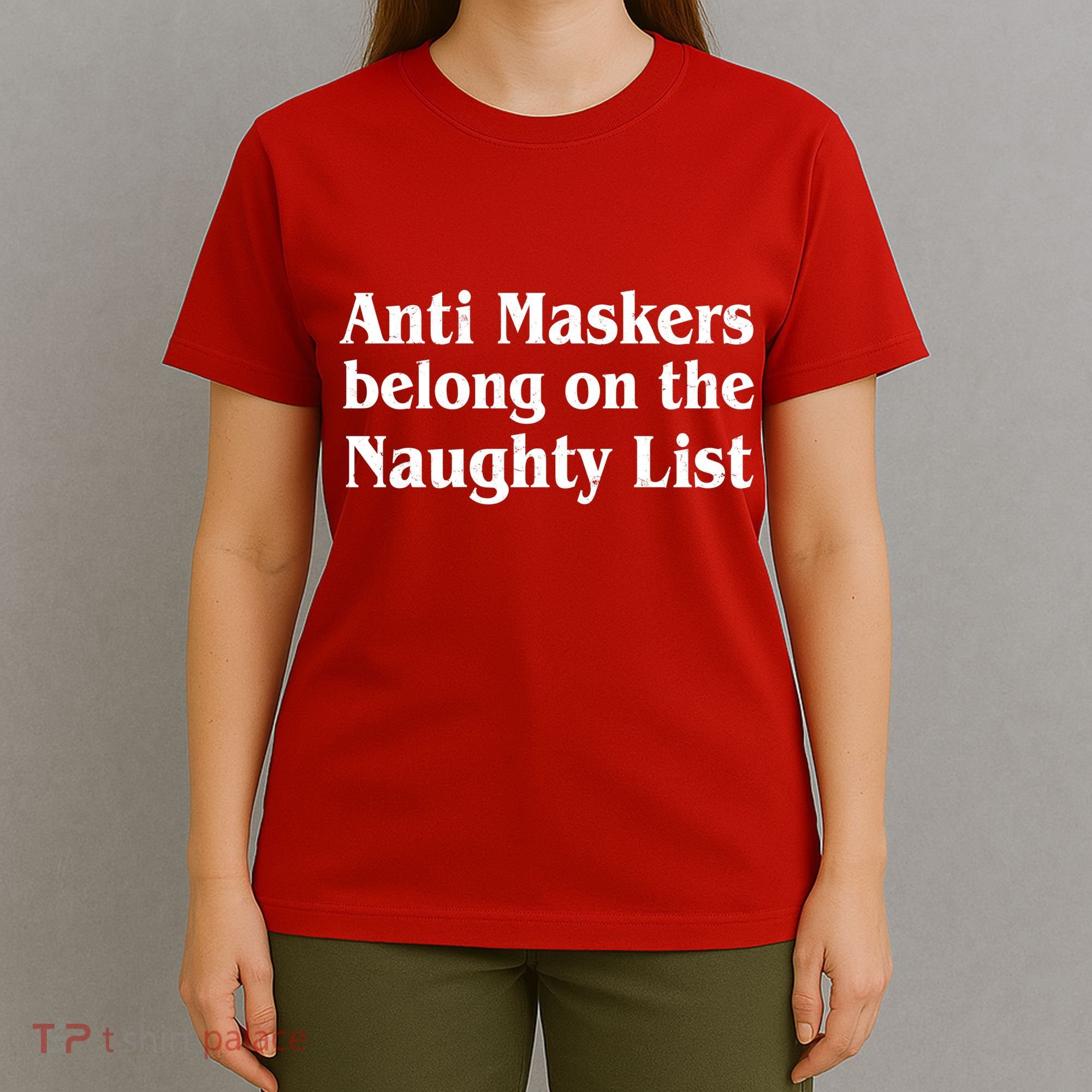 Christmas Anti Maskers belong On The Naughty List T-Shirt