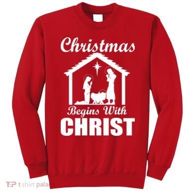 Christmas Begins With Christ Sweatshirt