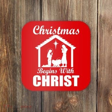 Christmas Begins With Christ Coaster