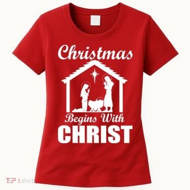Christmas Begins With Christ Women's T-Shirt