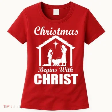 Christmas Begins With Christ Women's T-Shirt