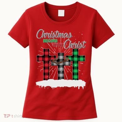Christmas Begins With Christ Jesus Birthday Women's T-Shirt