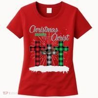 Christmas Begins With Christ Jesus Birthday Women's T-Shirt thumb 0