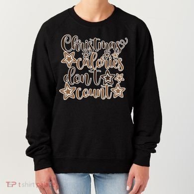 Christmas Calories Don't Count  Women's Sweatshirt