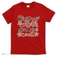 Christmas Calories Don't Count  T-Shirt thumb 0