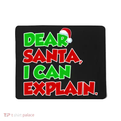 Christmas Dear Santa I Can Explain Mousepad