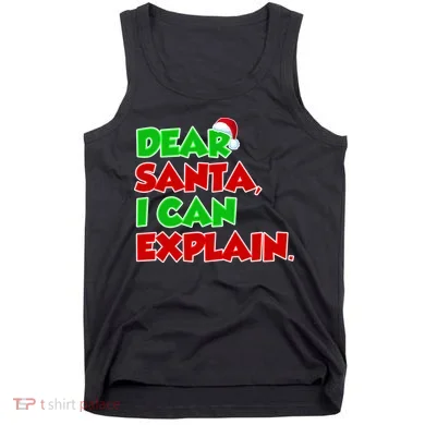 Christmas Dear Santa I Can Explain Tank Top